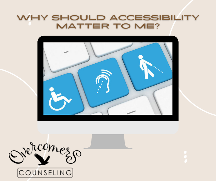 Why should accessibility matter to me? A computer screen showing keyboard keys with accessibility symbols, with the Overcomers Counseling logo